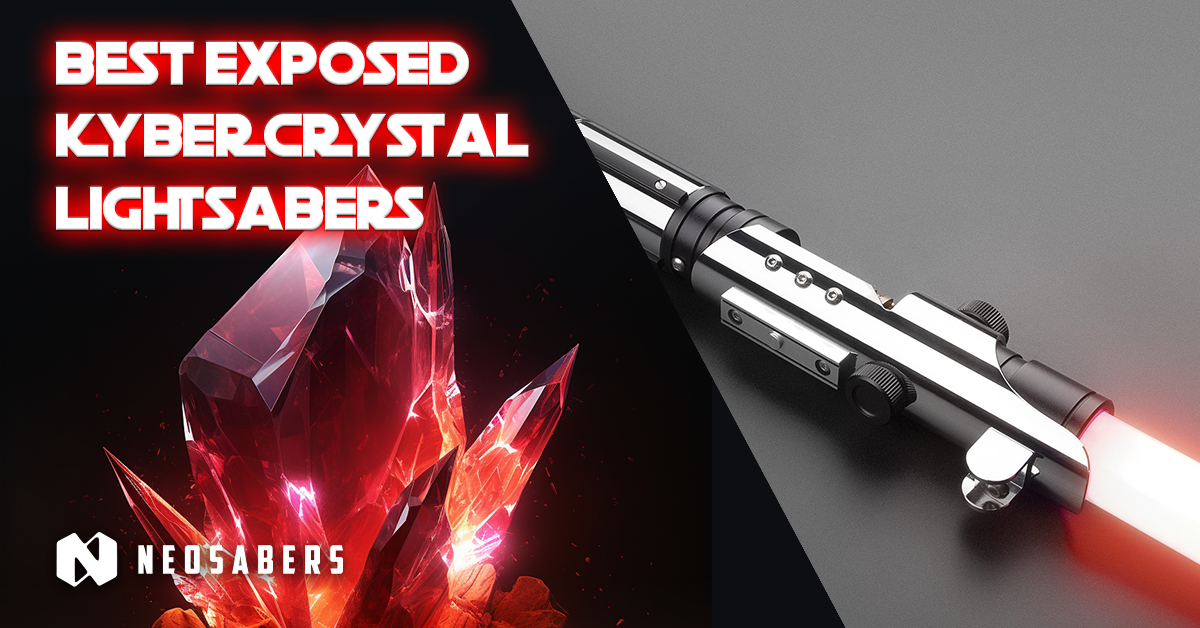 Best exposed Kyber Crystal lightsabers