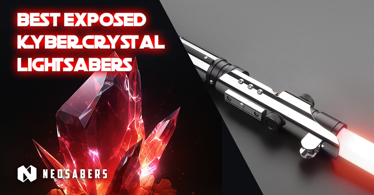 Best exposed Kyber Crystal lightsabers