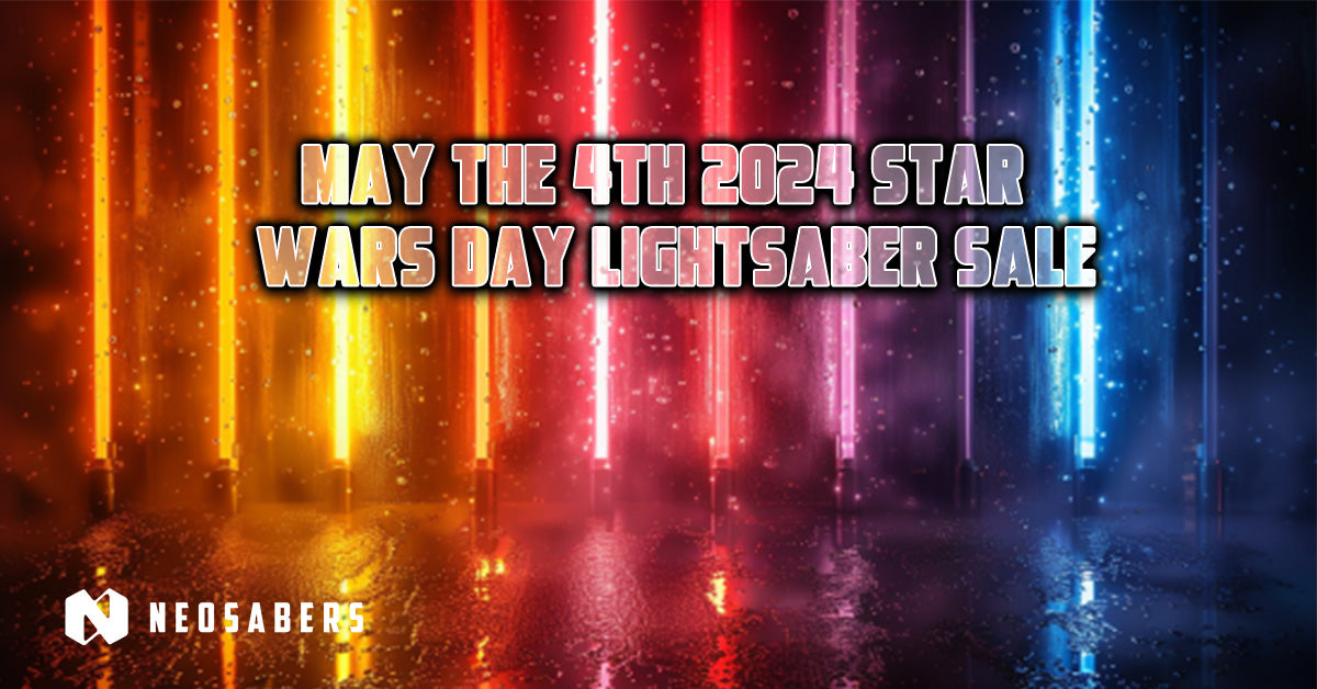 May The 4th 2024 Star Wars Day Lightsaber Sale