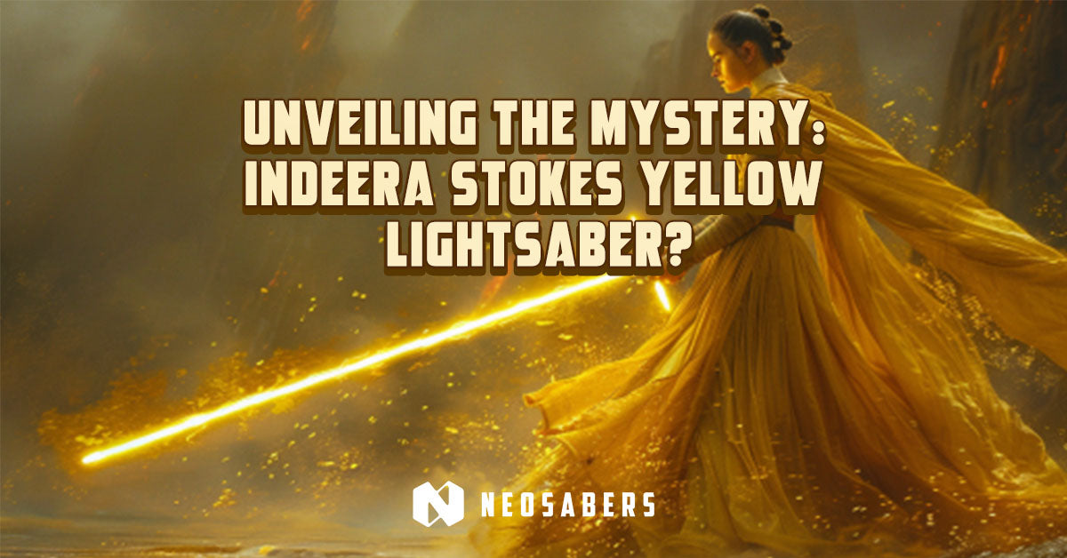 Unveiling the Mystery: Indeera Stokes Yellow Lightsaber?