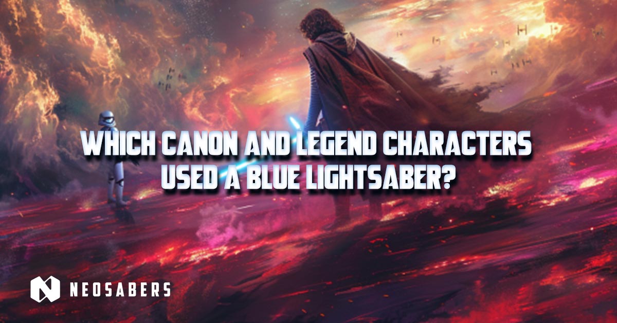 Which Canon and Legend Characters Used a Blue Lightsaber