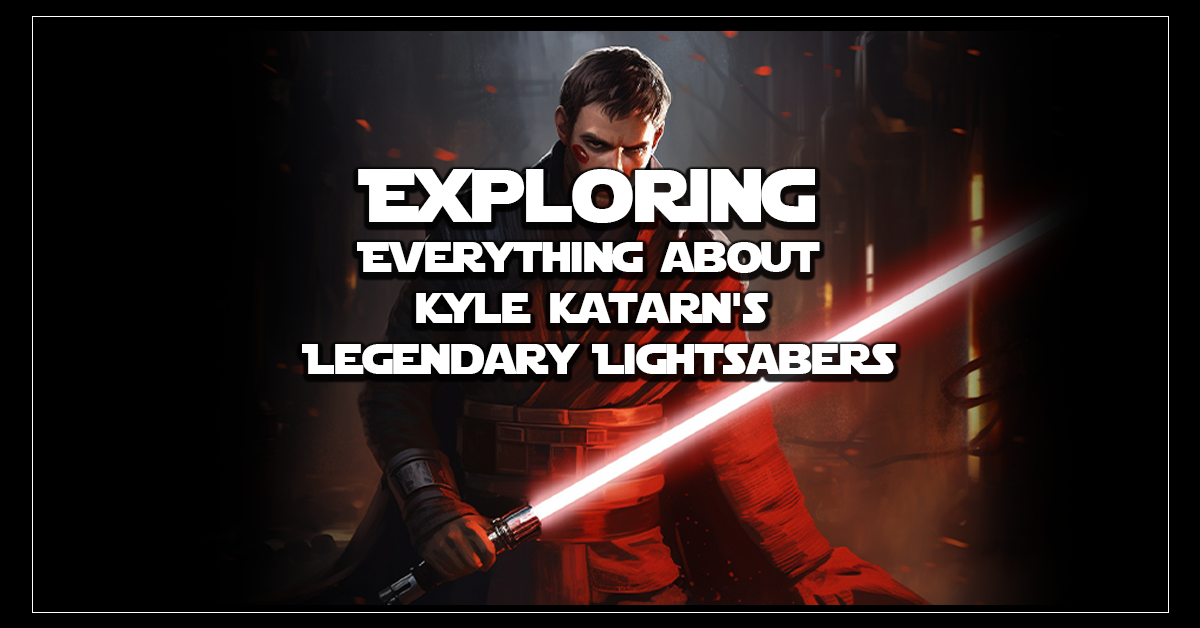 know everything about kyle katarn's lightsaber