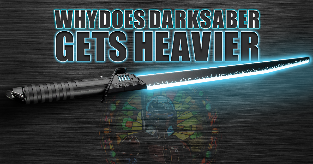 Why Does Darksaber Gets Heavier