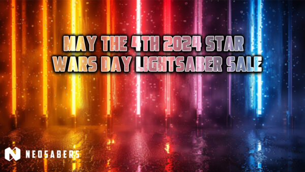 May The 4th 2024 Star Wars Day Lightsaber Sale