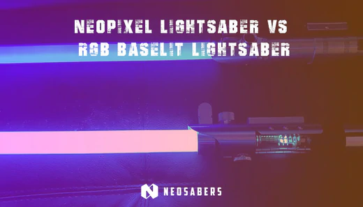 Neopixel Lightsaber vs RGB Baselit Lightsaber