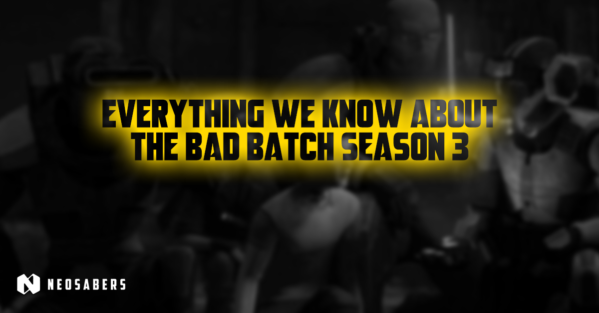 Everything We Know About ‘The Bad Batch Season 3