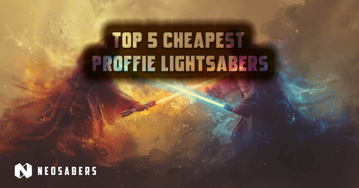 Top 5 cheapest Proffie lightsabers